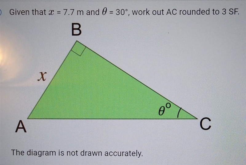 Given that x = 7.7 m and 0 = 30°, work out AC rounded to 3 SF The diagram is not drawn-example-1