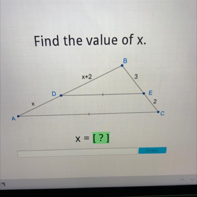 Find the value of x. B X+2 3 D E х 2 А x = [?]-example-1