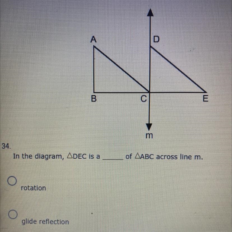 In the diagram, DEC is a of ABC across line m. A. rotation B. glide reflection C. translation-example-1