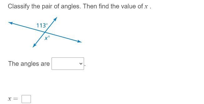 Classify the pair of angles. Then find the value of x-example-1