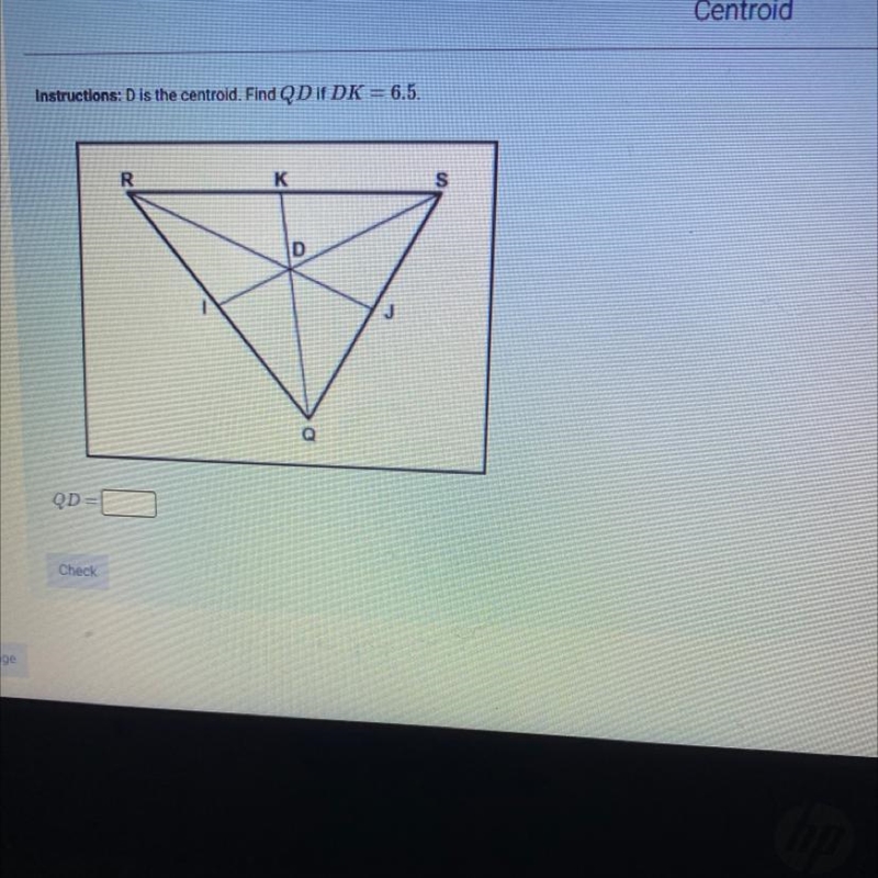 D is the centroid. Find Q D if DK =6.5.-example-1