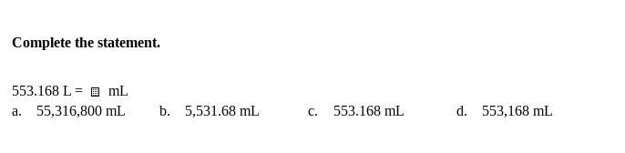 Help ASAP! 553.168 L = mL-example-1