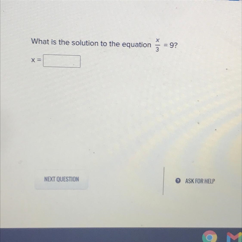 What is the solution to the equation x/3 = 9 x=-example-1