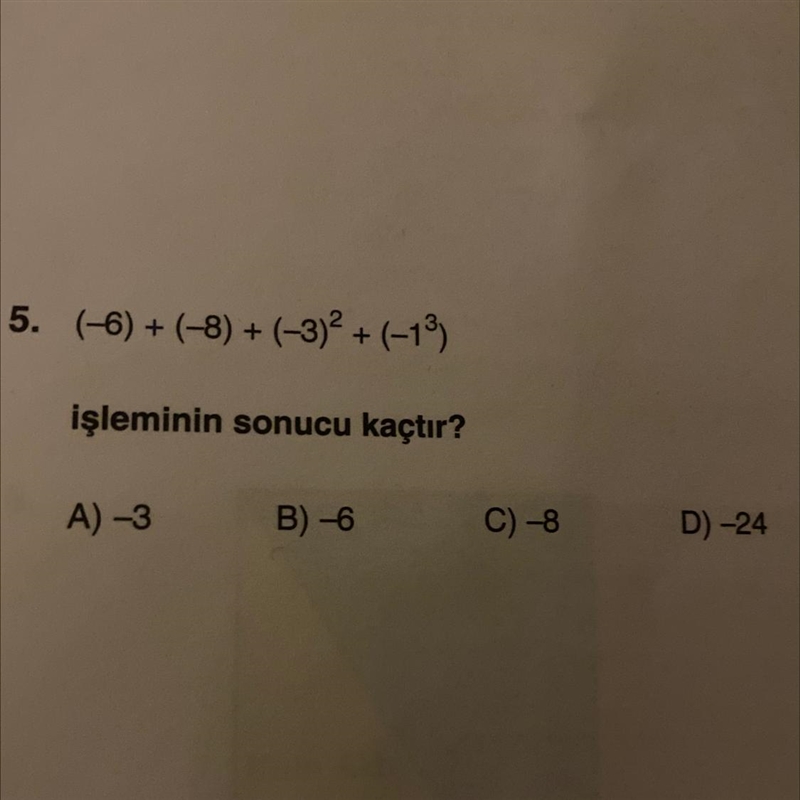 (-6) + (-8) + (-3)² + (-13) işleminin sonucu kaçtır? A-3 B) -6 C) -8 D) -24-example-1