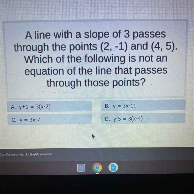 A line with a slope of 3 passes through the points (2, -1) and (4,5). Which of the-example-1