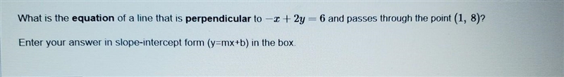 PLZZ HELPP What is the equation of a line that is perpendicular to -x + 2y = 6 and-example-1