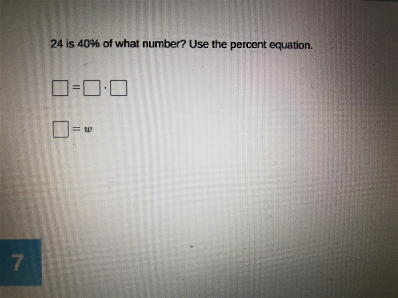 24 is 40% of what number? Use percent equation.-example-1