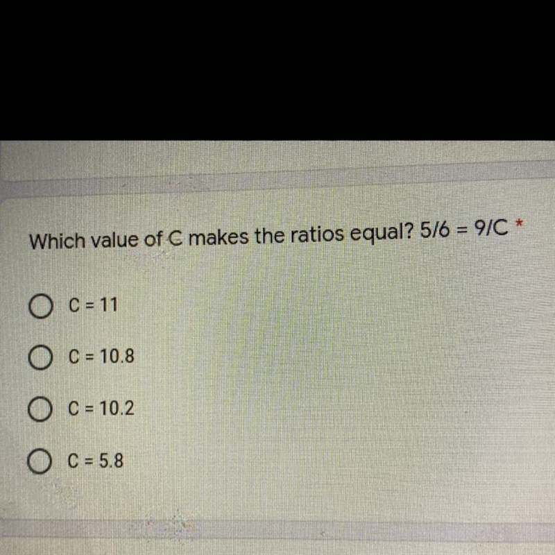 Which value of C makes the ratios equal? 5/6=9/C-example-1