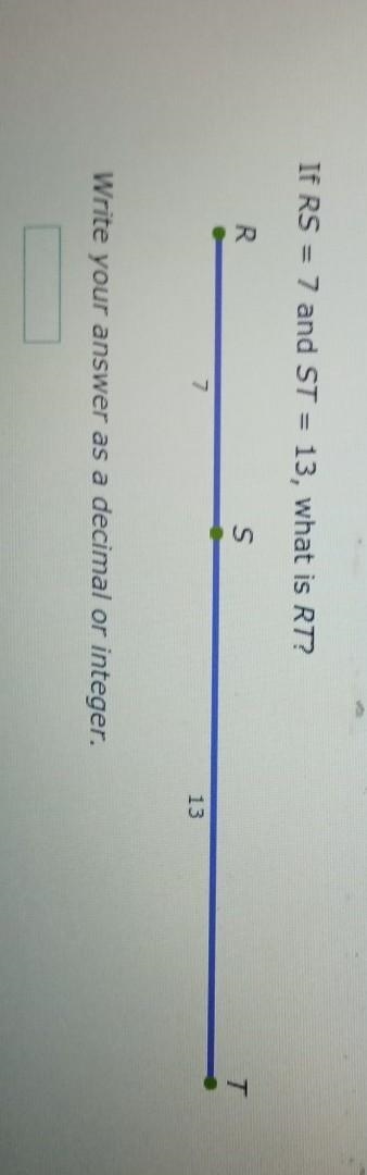 If RS = 7 and ST = 13, what is RT?​-example-1