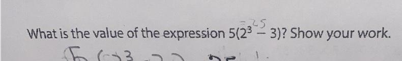 What is the value of the expression 5(2^3-3)? Show your work-example-1