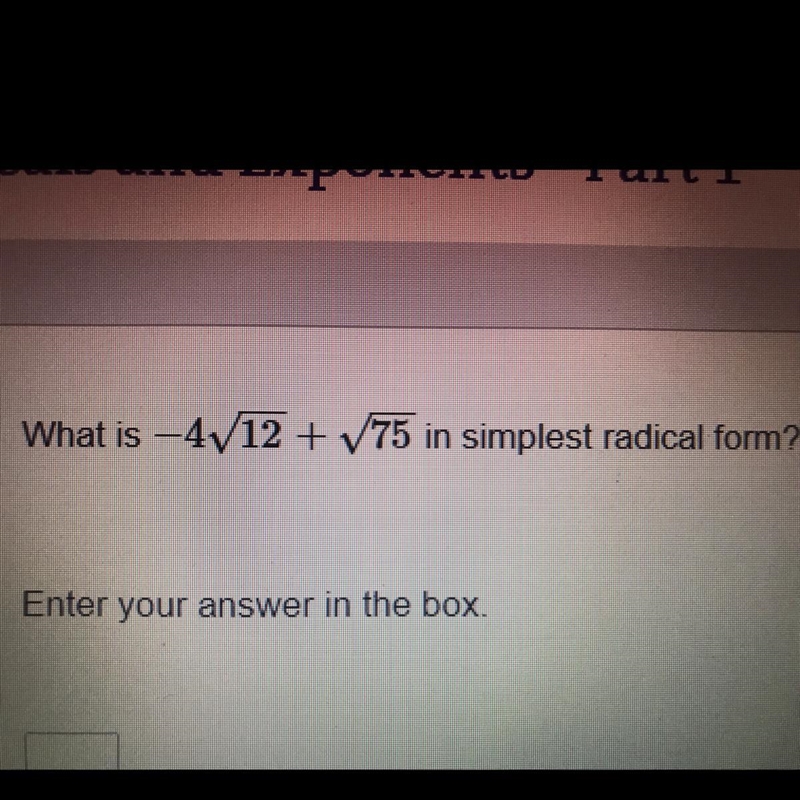 What is -4 square root of 12 + the square root of 75 in simplest radical form?-example-1