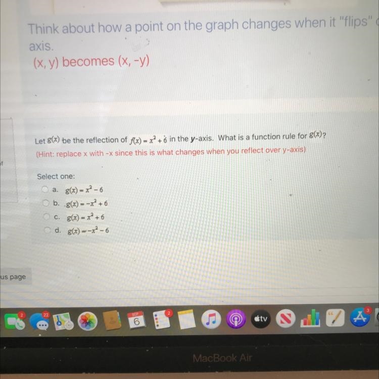 Letg(x) be the reflection of f(x)=x2+6 in the y axis. What is the function of rule-example-1