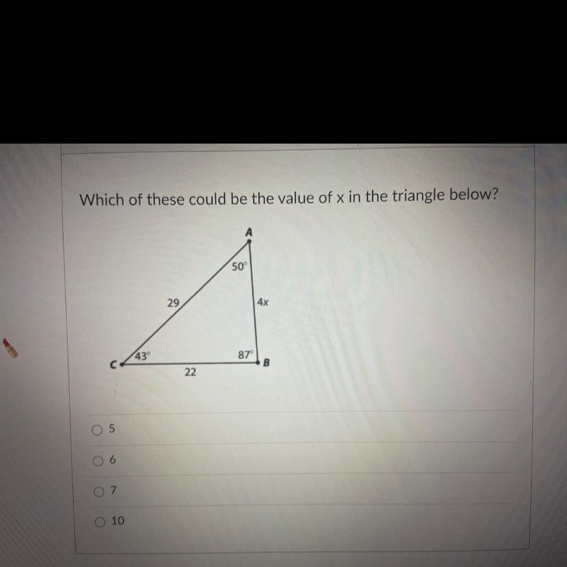 Help !!! Which of these could be the value of x in the triangle below? 50 29 4x 43 87 22 O-example-1