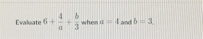 What is 6 + 4/a + b/3 =-example-1