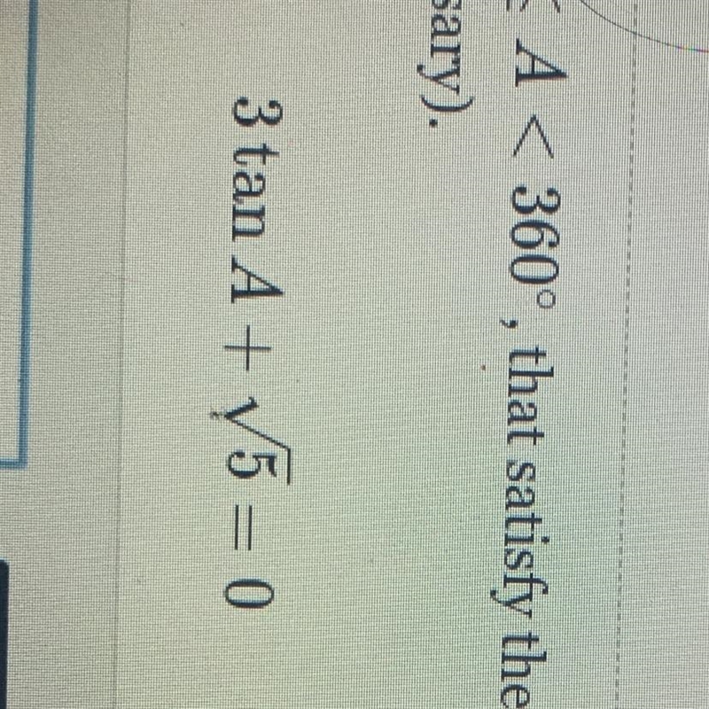 Find all angles, 0°< A<360°, that satisfy the equation below, to the nearest-example-1