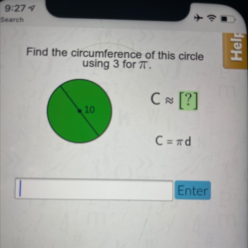 HELP Find the circumference of this circle using 3 for T. C [?]-example-1