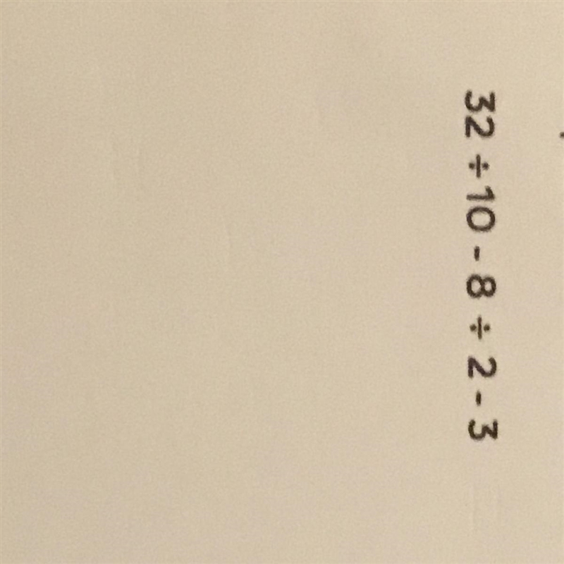 32 divided 10 - 8 divided 2 - 3-example-1