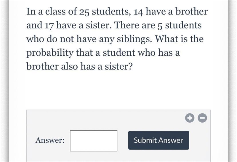 In a class of 25 students, 14 have a brother and 17 have a sister. There are 5 students-example-1