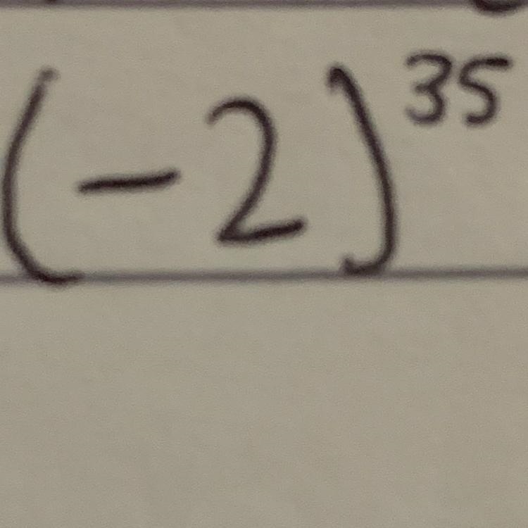 What is (-2) power 35?-example-1