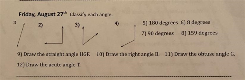 PLEASE HELPP Classify each angle. 2) 3) 1) 4) 5) 180 degrees 6) 8 degrees 7) 90 degrees-example-1