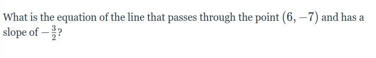 What is the equation of the line that passes through the point (6,-7)and has a slope-example-1