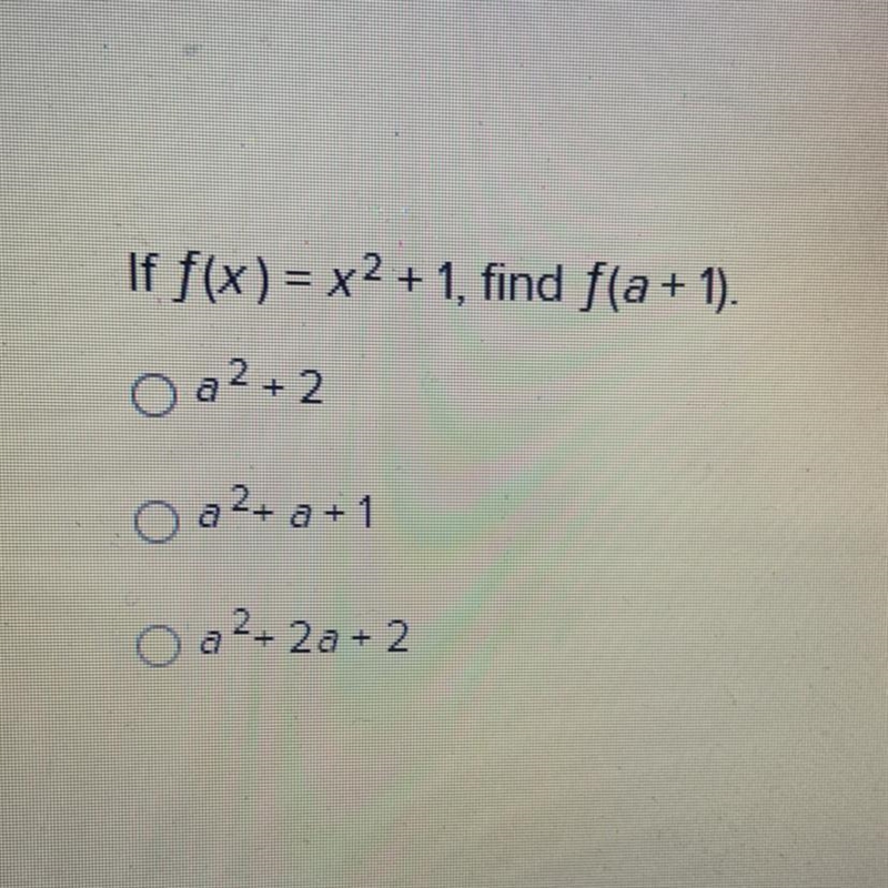 If f(x) = x^2 + 1 find f (a+1)-example-1