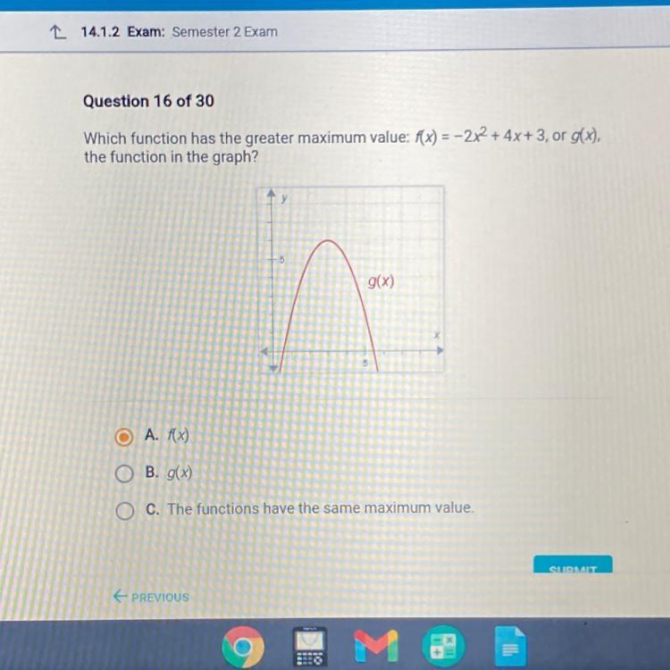 Which function has the greater maximum value: f(x) = -2x2 + 4x+3, or g(x), the function-example-1