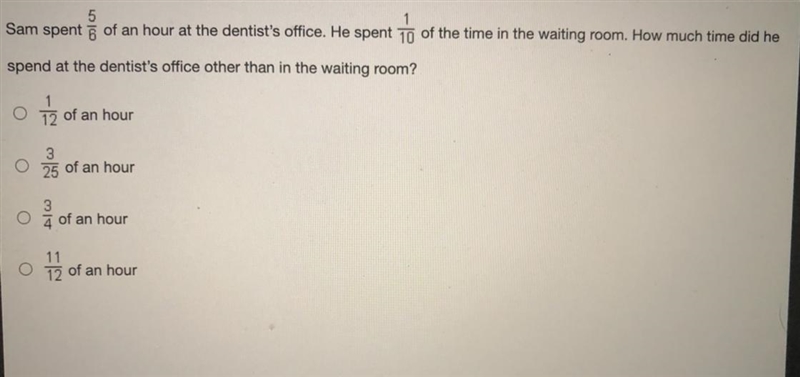 Sam spent 5 of an hour at the dentist's office. He spent to of the time in the waiting-example-1