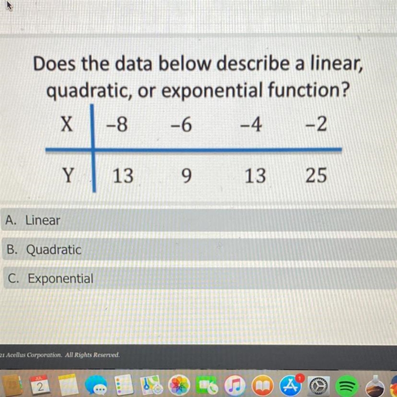 Does the data below describe a linear, quadratic, or exponential function?-example-1