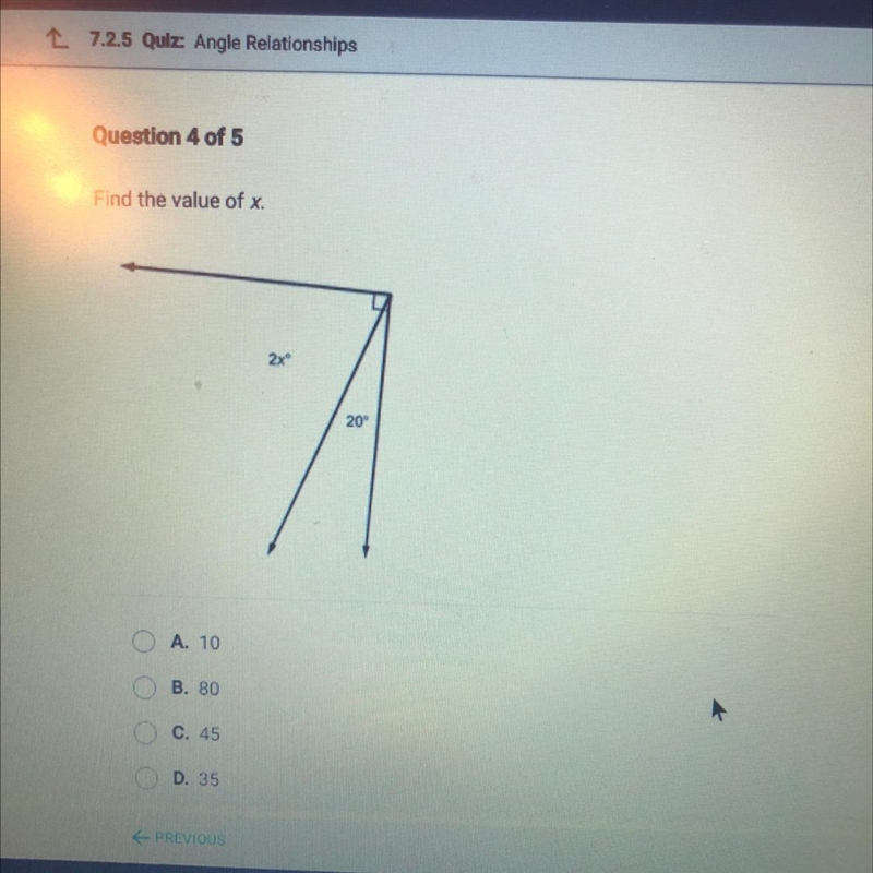 Find the value of x. 2x 20 A. 10 B. 80 C. 45 D. 35-example-1