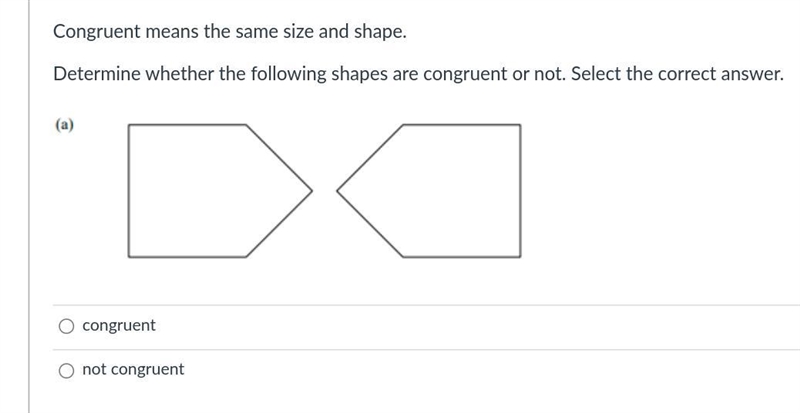 Congruent means the same size and shape. Determine whether the following shapes are-example-1