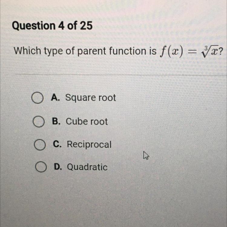 Which type of parent function is f(x) =^3cubed x — A. Square root O B. Cube root O-example-1