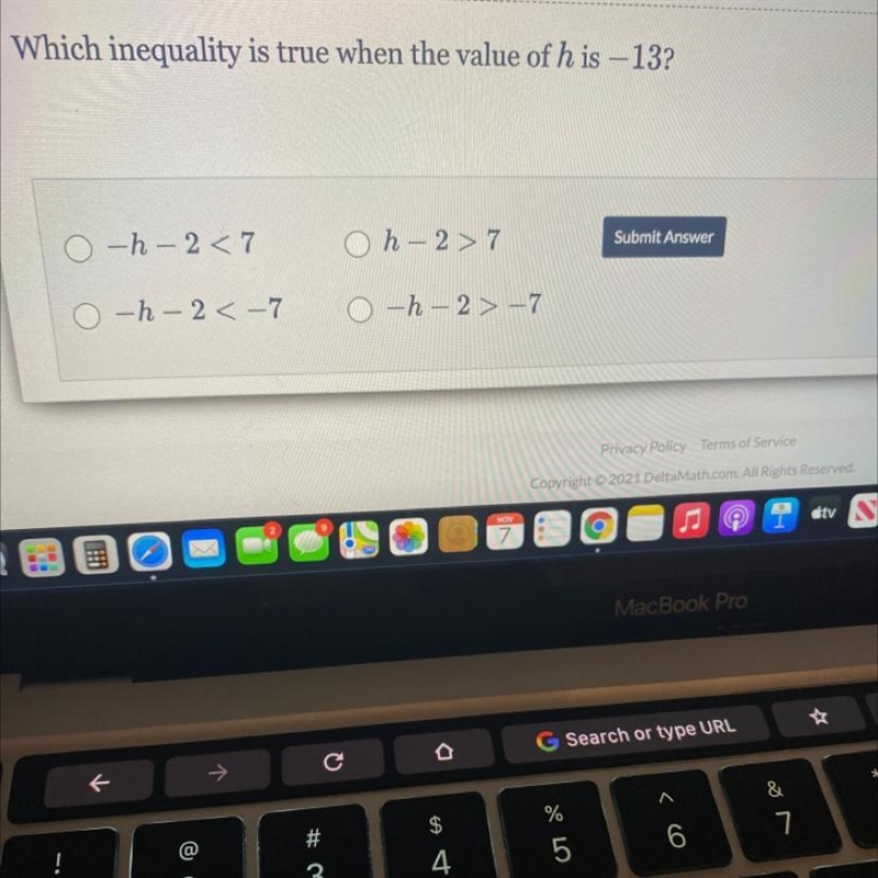 Which inequality is true when the value of h is -13? o-h-2<7 Submit Answer Oh-2&gt-example-1