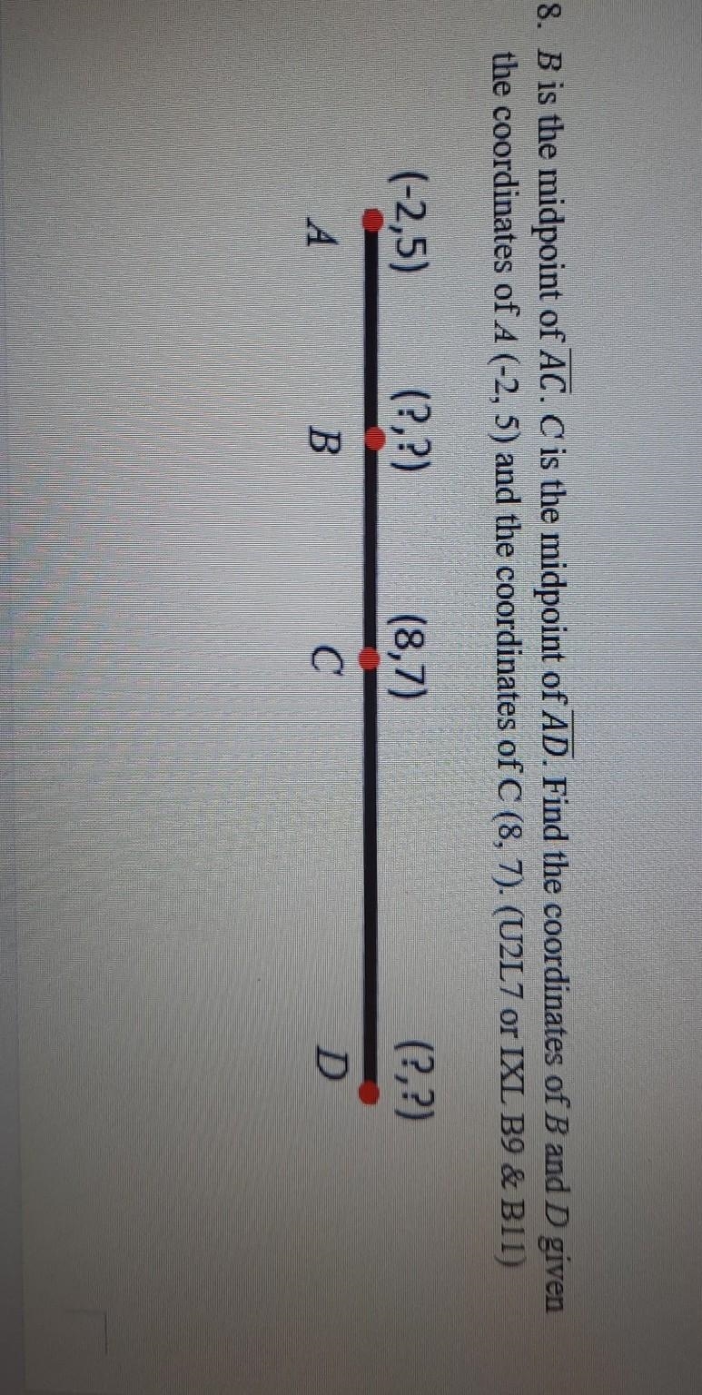 B is the midpoint of AC. C is the midpoint of AD. Find the coordinates of B and D-example-1