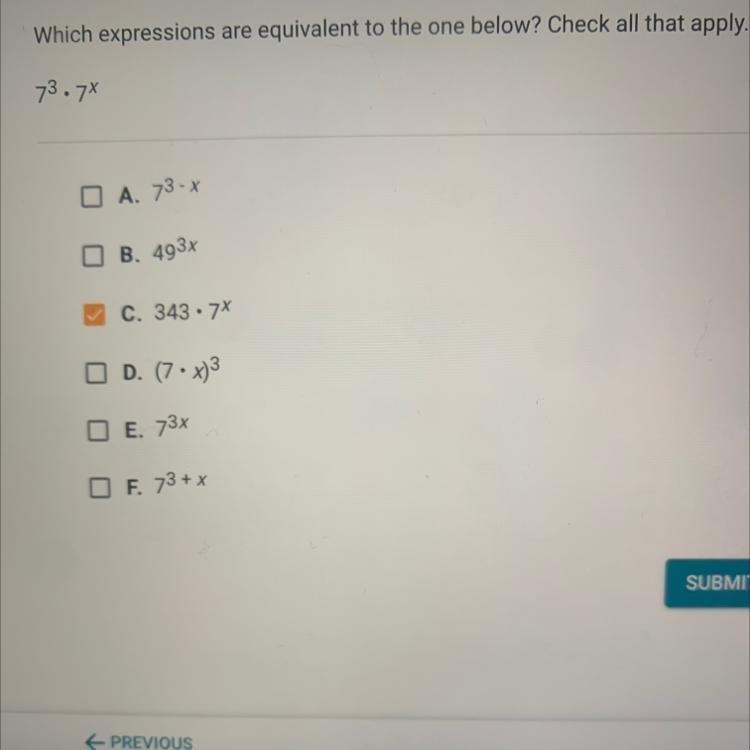 Which expressions are equivalent to the one below? Check all that apply. 7*3.7^x A-example-1