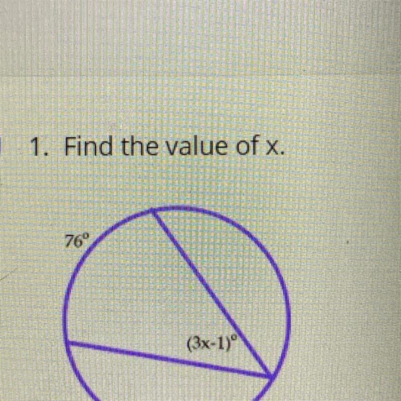 1. Find the value of x. 76° (3x-1) PLEASE HELP , show work-example-1