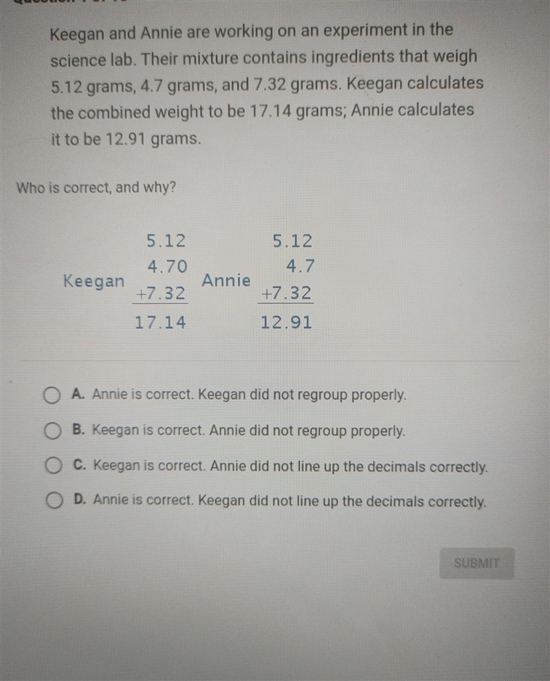 A. Annie is correct. Keegan did not regroup properly. B. Keegan is correct. Annie-example-1