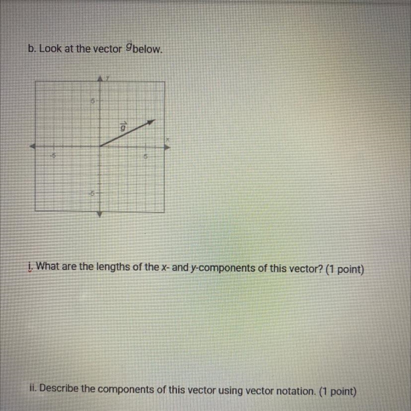 B. Look at the vector G below. Answer both of the questions pleaseee. 40 points!!!!!! And-example-1