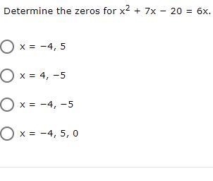 Determine the zeros for x2 + 7x − 20 = 6x.-example-1