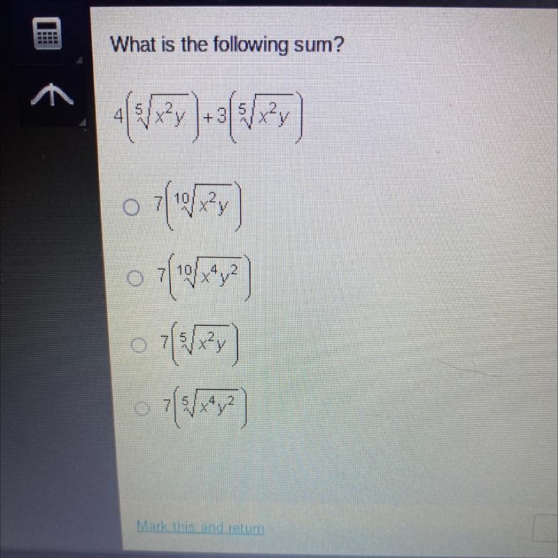 What is the following sum? 4(^5sqrtx^2y) + 3(^5sqrtx^2y)-example-1