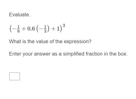 Evaluate. (−16+0.6(−13)+1)2 What is the value of the expression? Enter your answer-example-1