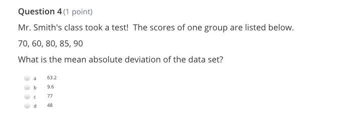 Mr. Smith's class took a test! The scores of one group are listed below. 70, 60, 80, 85, 90 What-example-1