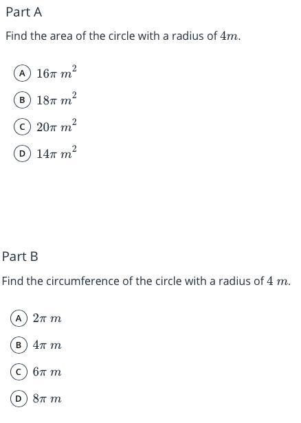 (Part A)Find the area of the circle with a radius of 4m. (Part B)Find the circumference-example-1