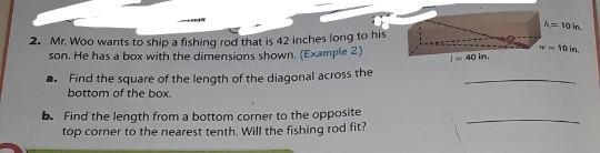 Mr. Woo wants to ship a fishing rod that is 42 inches long to his son. He has a box-example-1