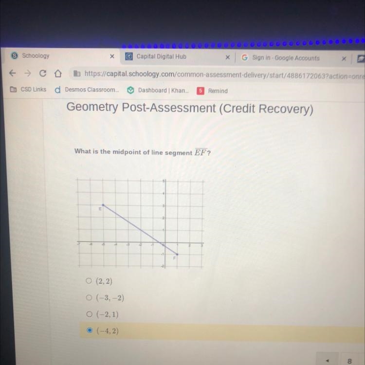 What is the midpoint of line segment EF? O (2,2) O (-3,-2) O (-2,1) • (-4,2)-example-1