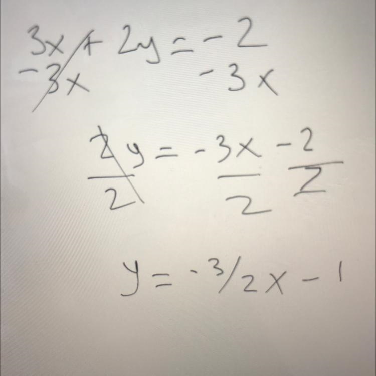 10. Which equation below is equivalent to 3x + 2y = -2? a. y = -2/3x – 5 b. y = 3/2x-example-1