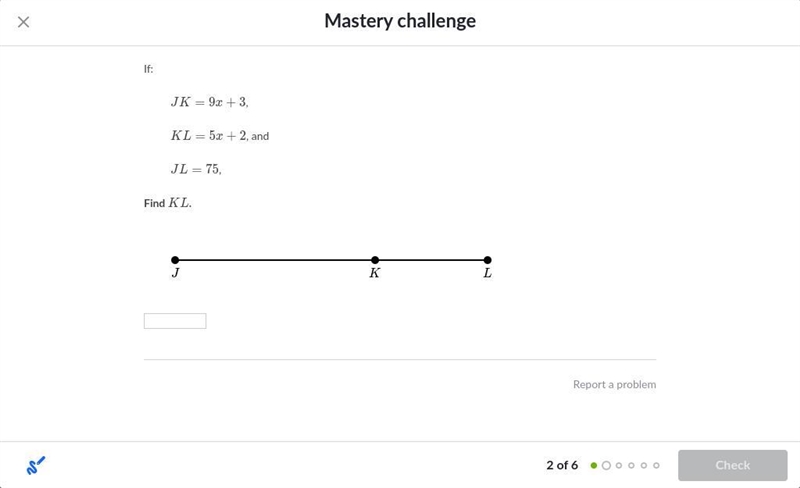 Help quick please!! if JK=9x+3 KL=5x+2 JL=75 find KL.-example-1