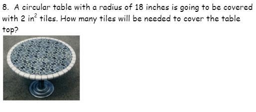 1. a circular table with a radius of 18 inches is going to be covered with 2 in2 tiles-example-1