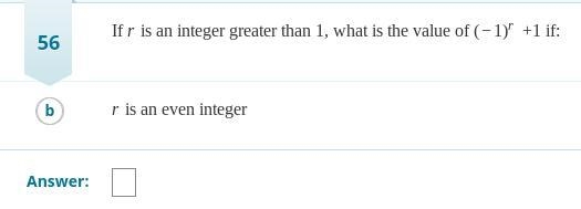 If r is an integer greater than 1, what is the value of (-1)^r+1 if: r is an even-example-1