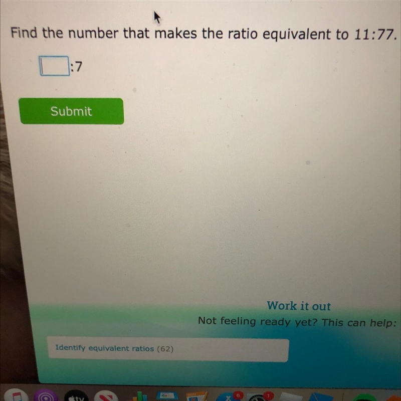 Find the number that makes the ratio equivalent to 11:77. :7-example-1